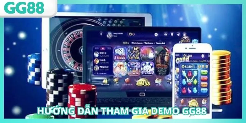 Hướng dẫn cách thức tham gia trải nghiệm Demo tại GG88